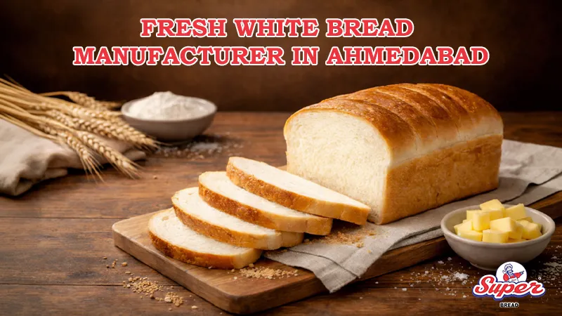 Fresh White Bread Manufacturer in Ahmedabad
